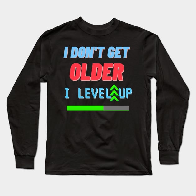 i don't get older i level up Long Sleeve T-Shirt by Petites Choses